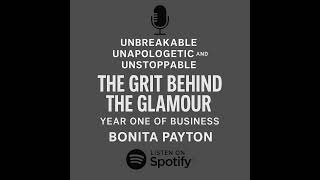 The Grit Behind the Glamour: Year One of Business