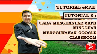 TUTORIAL 8 : Cara Menghantar eRPH Menggunakan Google Classroom
