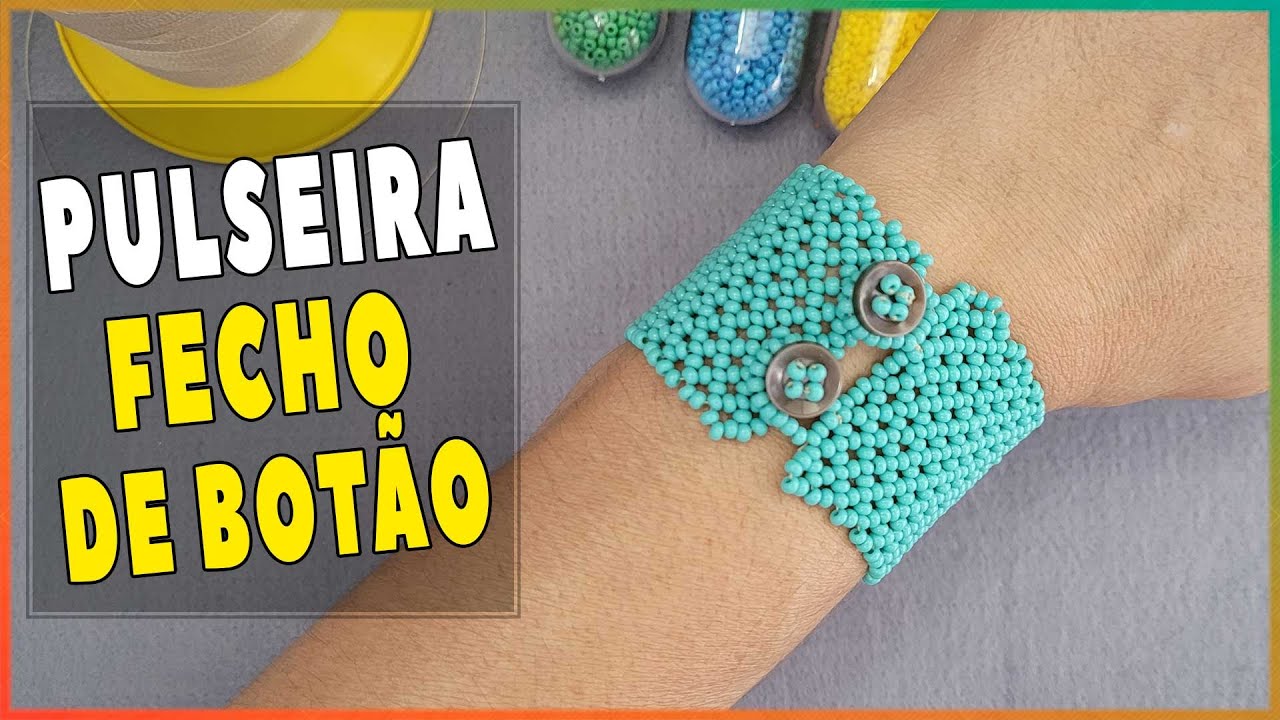 Pulseira feita no ponto rede e fecho de botão