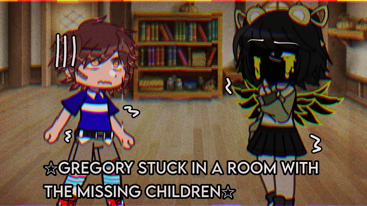 || Gregory stuck in a room with the missing children || fnaf gacha || reupload