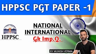 NATIONAL & INTERNATIONAL GK- HPPSC PGT PAPER -1| 2024 IMP QUESTIONS | HPAS | ALLIED 2024