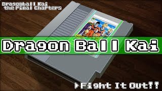 Fight It Out!!/Dragonball Kai the Final Chapters 8bit