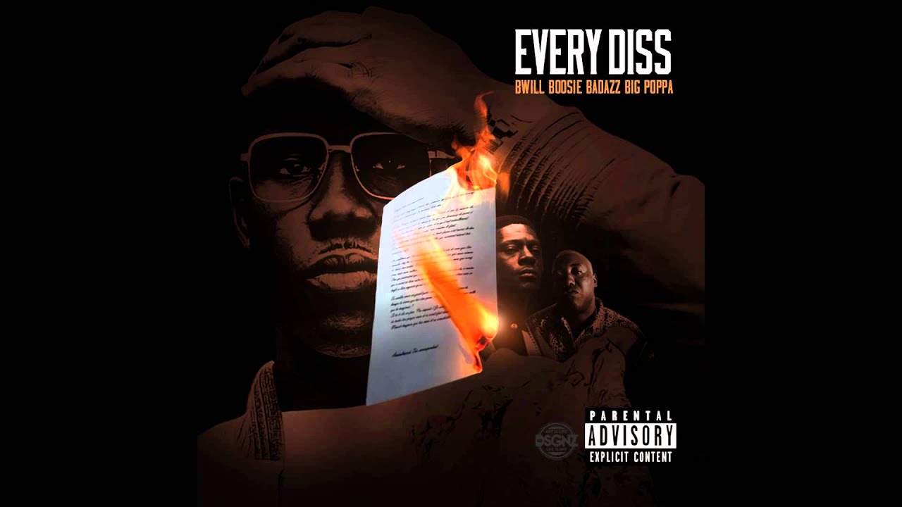 B Will Every Diss Ft Boosie Badazz & Big Poppa