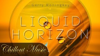 Liquid Horizon - Relaxing Chillout Lounge Music | Gerry Moningkey