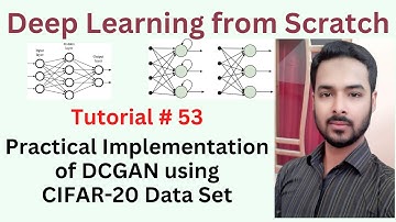 Tutorial 53: Practical implementation of DCGAN using python CIFAR-20 Data Set | DCGAN using Python