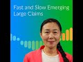 Fast And Slow Emerging Large Claims With Yuchen Su Fast And Slow Emerging Large Claims With Yuchen Su