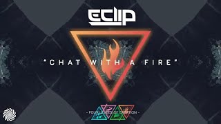 E-Clip - Chat With A Fire