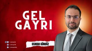 Gel Gayrı - Osman Gündüz