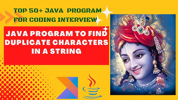 Find duplicate characters in a String in Java | Top 50+ Java Programs For Coding Interview