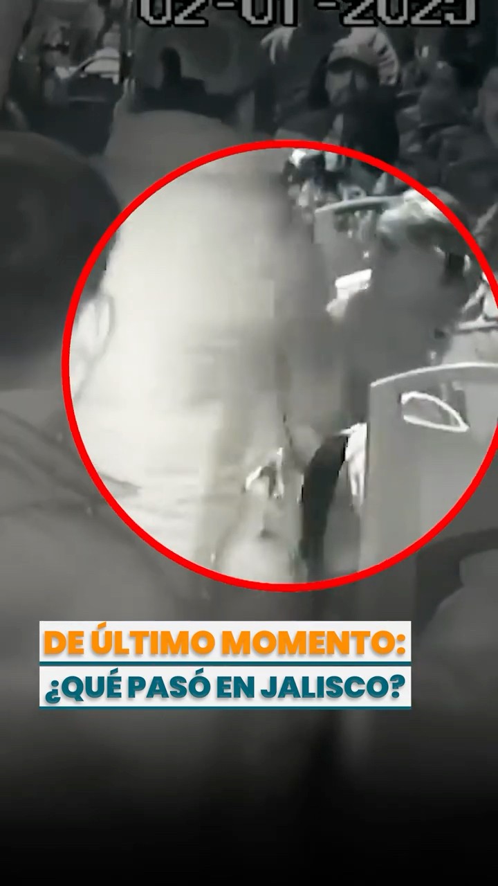 De Último Momento: ¿Qué pasó en Jalisco?