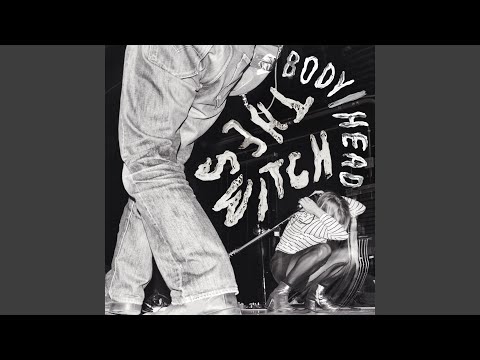 Body/Head — Change My Brain