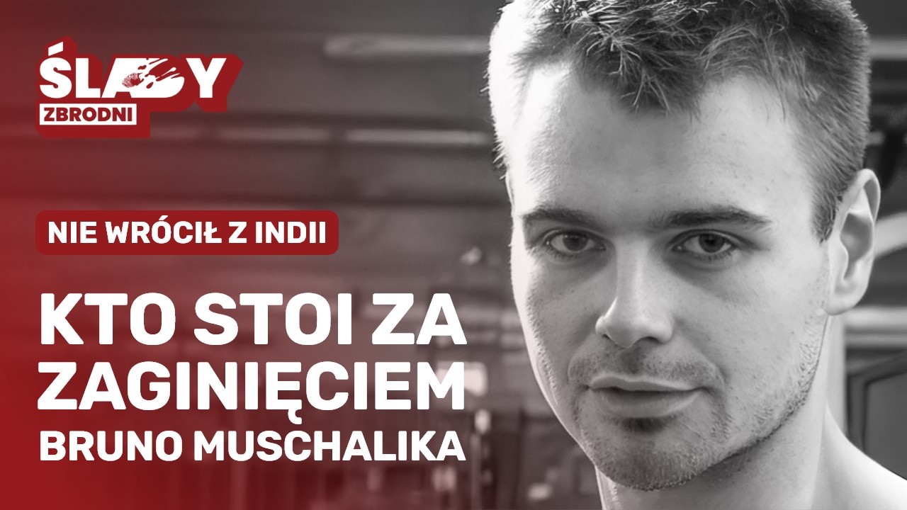 Kto stoi za zaginięciem Bruno Muschalika?