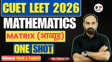 CUET LEET 2026 | Mathematics | Matrix | ONE SHOT By : Arjun Sir @PolytechnicPathshala