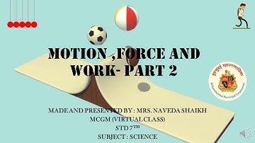Standard 7/ MOTION FORCE AND WORK- PART 2/ SCIENCE/ SSC MAHRASHTRA BOARD.