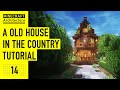 [Minecraft] A real architect's building base in Minecraft tutorial / A old house in the country #14