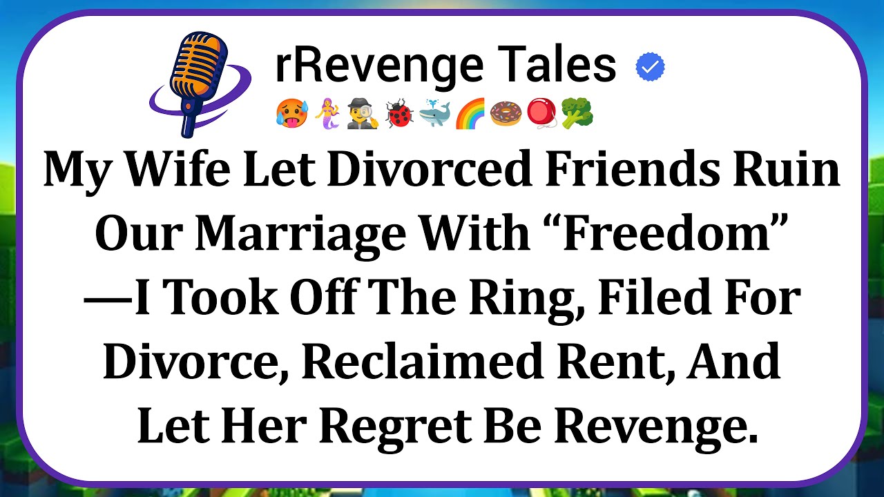 My Wife Let Divorced Friends Ruin Our Marriage With “Freedom” —I Took Off The Ring, Filed For...