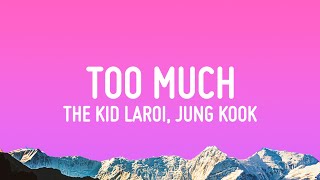 The Kid LAROI, Jung Kook, Central Cee - TOO MUCH  (Lyrics)