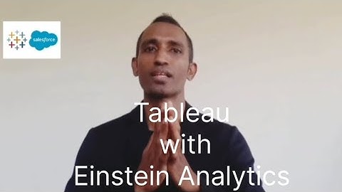 Transform Data Into Action with Tableau + Einstein Analytics!