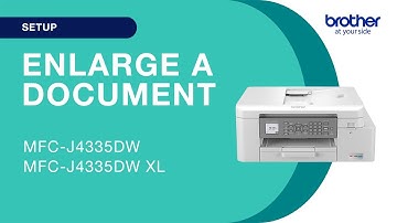 Enlarge a document – Brother MFCJ4335DW