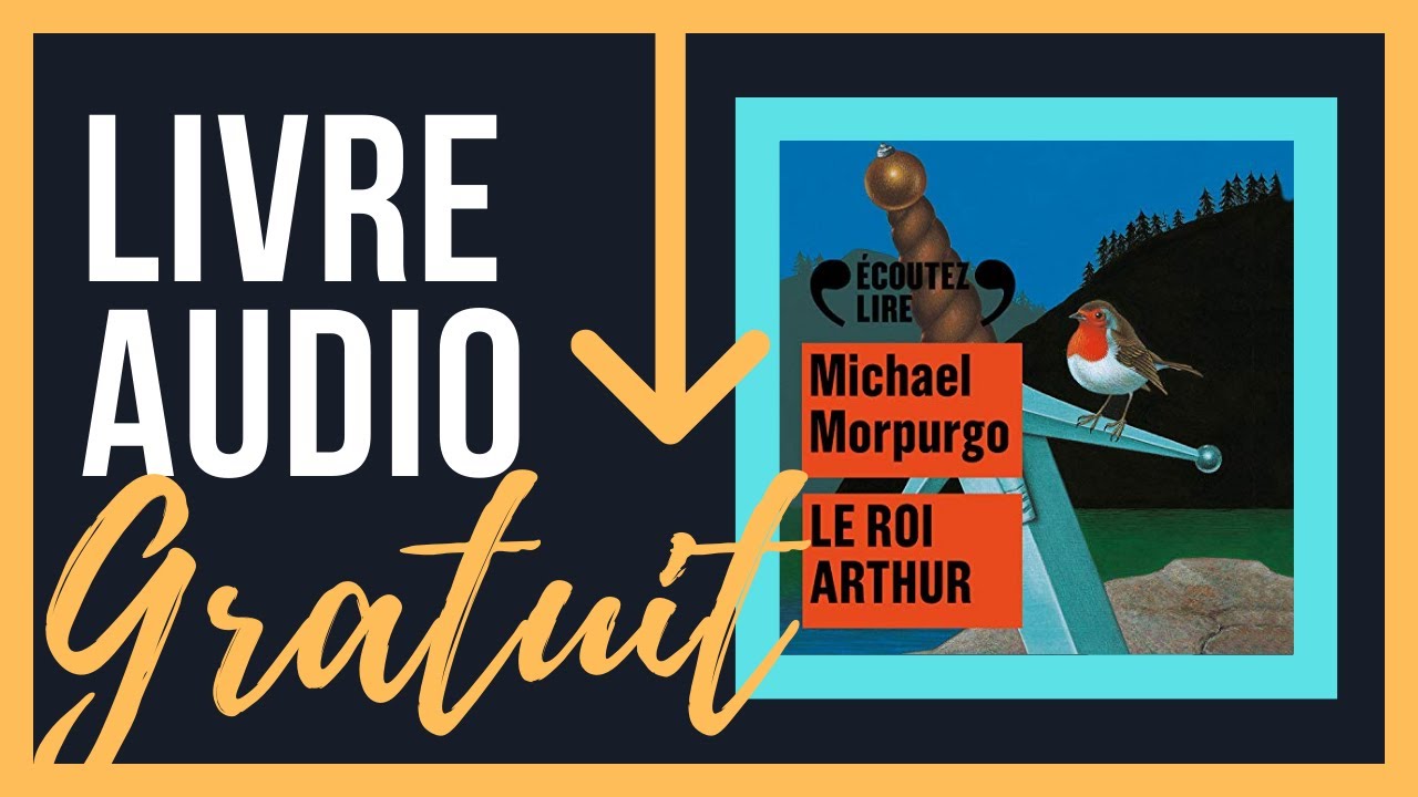 [Livre Audio Gratuit] Le roi Arthur - Michael Morpurgo - YouTube