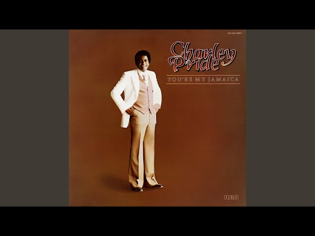 Charley Pride - You're My Jamaica