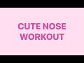 3MIN CUTE NOSE WORKOUT//HOW TO GET A CUTE NOSE
