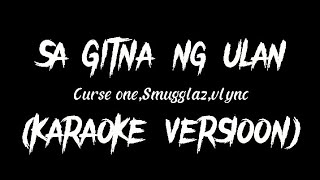SA GITNA NG ULAN - Curseone Ft Smugglaz and Vlync (KARAOKE VERSION By Louyd Valleras)
