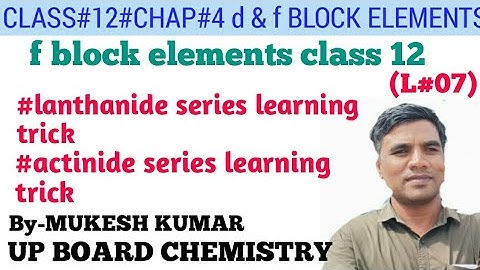 f block elements class 12 | lanthanide series learning trick | actinide series learning trick