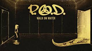 Смотреть клип P.O.D. - Walk On Water (Official Remixed & Remastered Audio)