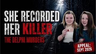 The Delphi Murders: She Recorded Her Killer — Now He's Appealing