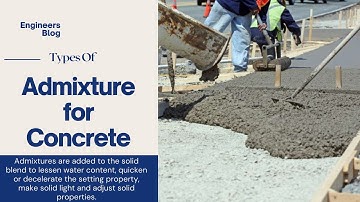 Types of Concrete Admixtures used in Construction | Civil Engineering