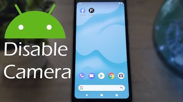 How To Disable Android Camera Completely