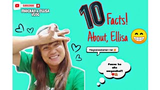 10 Facts About Ellisa 🐝😊❤