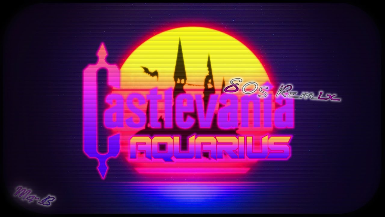 Castlevania (Dracula's Curse) - Aquarius | 80s Remix