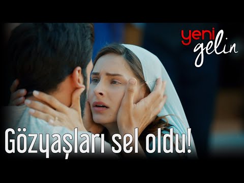 Gözyaşları Sel Oldu! - Yeni Gelin