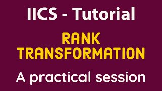 Rank Transformation in IICS | IICS tutorial for beginners | Informatica intelligent cloud services |
