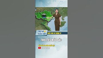 Dự báo thời tiết miền Bắc đêm nay và ngày mai #thoitiet #dubaothoitiet #thoitiethomnay