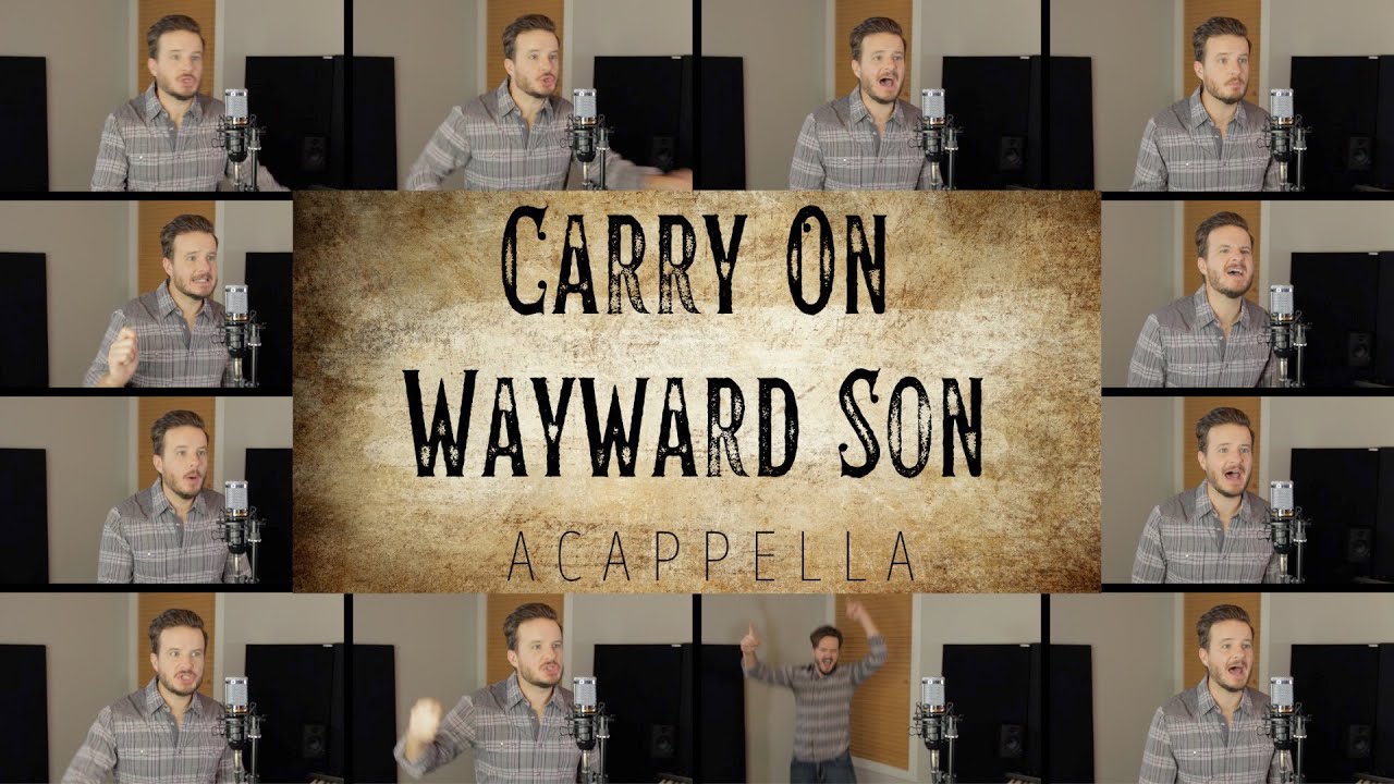 Carry On Wayward Son (ACAPELLA) - Kansas