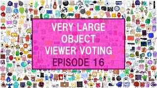 Very Large Object Viewer Voting: Episode 16