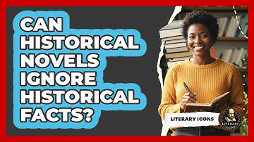 Can Historical Novels Ignore Historical Facts?