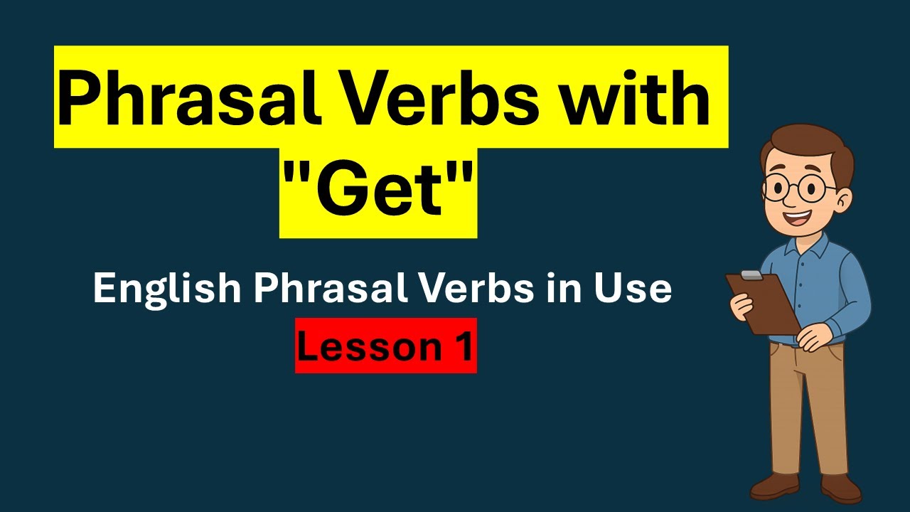 “10 ‘Get’ Phrasal Verbs That Will Instantly Boost Your English Fluency ...