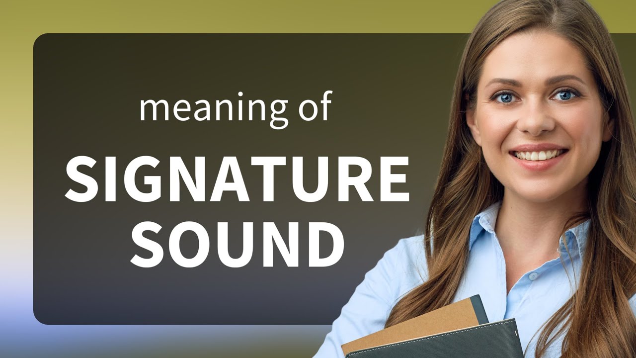 Understanding "Signature Sound": A Guide for English Learners - YouTube