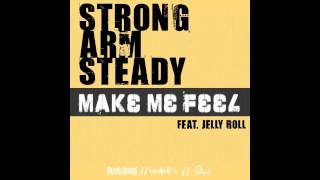 Strong Arm Steady &quot;Make Me Feel&quot; feat. Jelly Roll