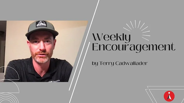 Weekly Encouragement by Terry Cadwallader