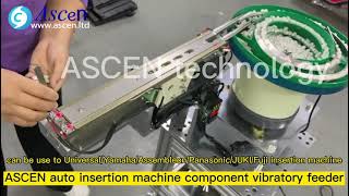 Odd form component insertion machine vibratory feeder apply to resistor/capacitor/diode