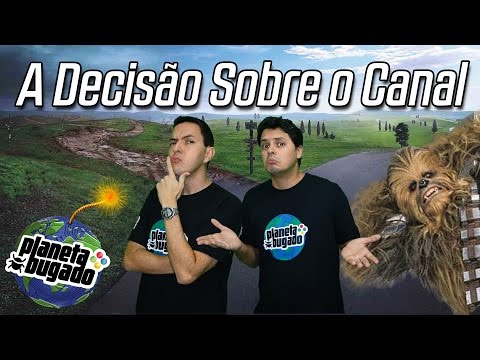 A Decisão sobre o Canal. - A Decisão sobre o Canal.