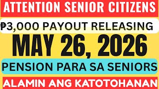 ✅PENSION PARA SA LAHAT NG SENIOR CITIZENS PAYOUT REALEASING NA MAY 26, 2026 LATEST UPDATES!