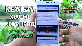 Review Xiaomi Redmi Pro Indonesia dg MIUI 8, Sangar! Prosesor 10 Core & Dual Kamera