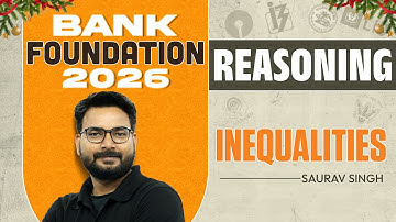 Bank Foundation 2026 | Reasoning Inequalities Complete Concept | By Saurav Singh