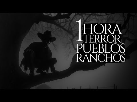 RELATOS DE RANCHOS Y PUEBLOS JAMÁS CONTADOS ( 1 HORA DE RELATOS DE TERROR) Vol. 13